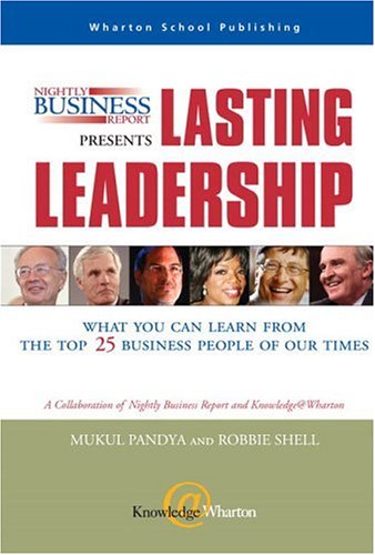 9780131531185: Nightly Business Report Presents Lasting Leadership: What You Can Learn from the Top 25 Business People of our Times