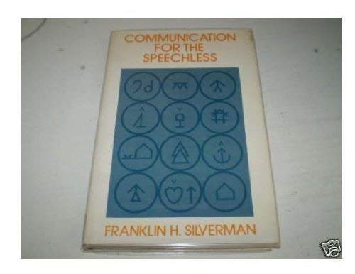 Stock image for Communication for the Speechless An Introduction to Nonvocal Communication Systems for the Severely Communicatively Handicapped for sale by Virtuous Volumes et al.