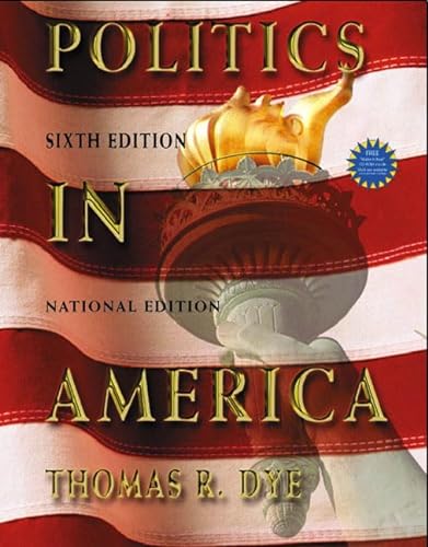 Politics in America (9780131534506) by Dye, Thomas R.