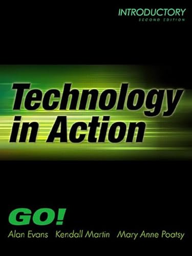 Technology In Action, Introductory and Student CD Package: Introductory Edition (9780131535428) by Evans, Alan; Martin, Kendall; Poatsy, Mary Anne