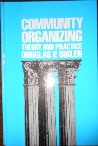 Community Organizing: Theory and Practice (9780131536760) by Biklen, Douglas