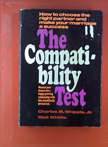 9780131540057: The compatibility test: How to choose the right partner and make your marriage a success (A Spectrum book ; S-378)