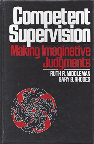Stock image for Competent Supervision: Making Imaginative Judgements for sale by SecondSale