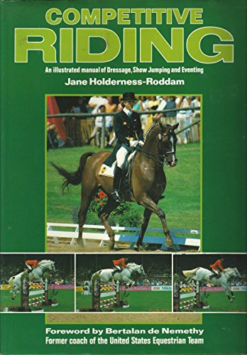 Beispielbild fr Competitive Riding: A Manual of Dressage, Show Jumping and Eventing (A Prentice Hall Press equestrian book) zum Verkauf von Wonder Book