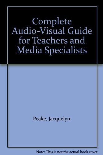 Stock image for Complete Audio-Visual Guide for Teachers and Media Specialists for sale by Mispah books