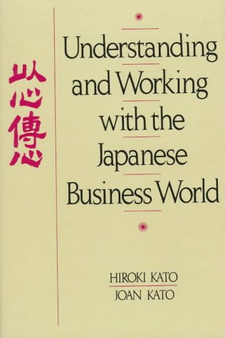 Stock image for Understanding and Working with the Japanese Business World for sale by Books to Die For