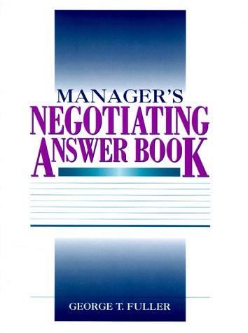 Stock image for The Manager's Negotiating Answer Book for sale by Better World Books