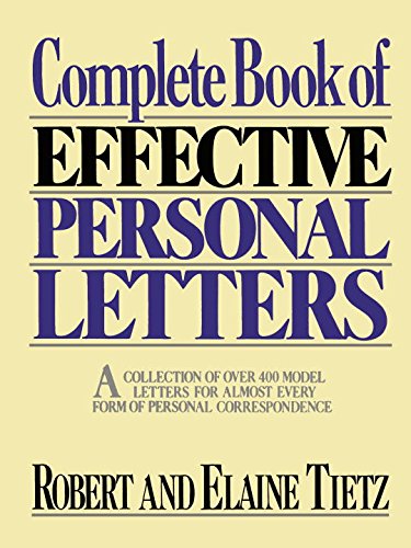 Beispielbild fr Complete Book of Effective Personal Letters: A Collection of Over 400 Model Letters for Almost Every Form of Personal Correspondence zum Verkauf von Wonder Book