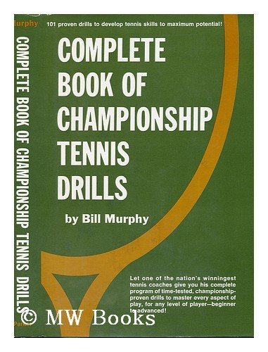 Stock image for Complete book of championship tennis drills for sale by Hawking Books