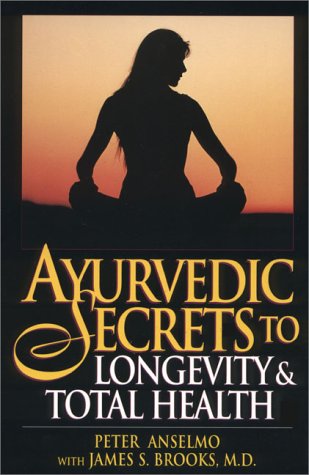 9780131564329: Ayurvedic Secrets to Longevity and Total Health
