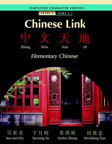 Chinese Link: Simplified Character Version: Elementary Chinese; Level 1 (English and Chinese Edit...