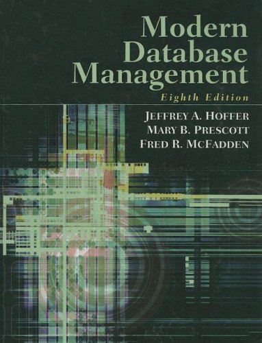 Modern Database Management (9780131566729) by Jeffrey A. Hoffer; Fred R. McFadden; Mary B. Prescott