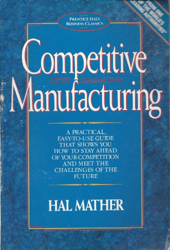 Beispielbild fr Competitive Manufacturing (Prentice Hall Business Classics) zum Verkauf von Goldstone Books