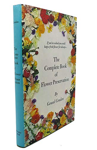 Imagen de archivo de Complete Book of Flower Preservation a la venta por Pensees Bookshop