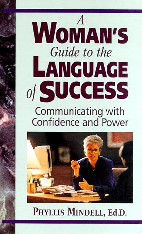 Imagen de archivo de A Woman's Guide to the Language of Success: Communicating With Confidence and Power a la venta por Once Upon A Time Books