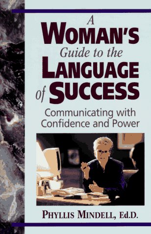Imagen de archivo de A Woman's Guide to the Language of Success: Communicating With Confidence and Power a la venta por Once Upon A Time Books