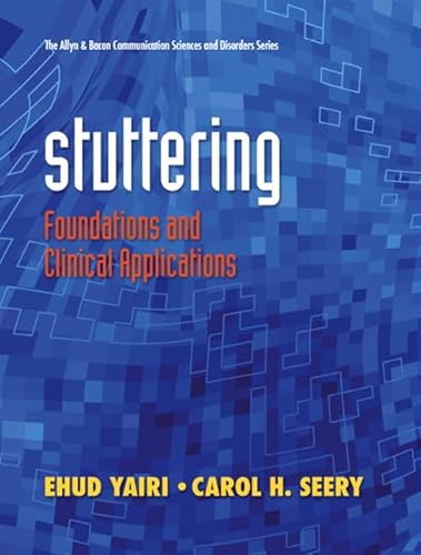 Imagen de archivo de Stuttering: Foundations and Clinical Applications (The Allyn & Bacon Communication Sciences and Disorders Series) a la venta por SecondSale