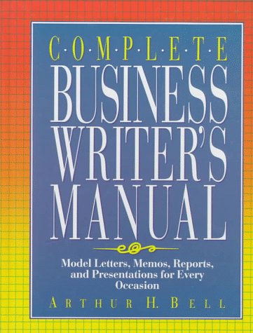 Imagen de archivo de Complete Business Writer's Manual: Model Letters, Memos, Reports, and Presentations for Every Occasion a la venta por ThriftBooks-Atlanta