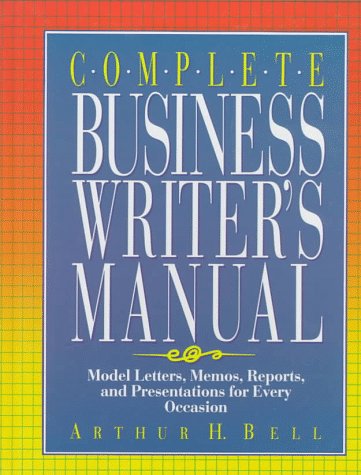 Stock image for Complete Business Writer's Manual: Model Letters, Memos, Reports, and Presentations for Every Occasion for sale by ThriftBooks-Atlanta