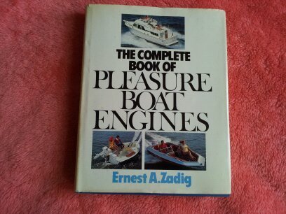 Stock image for The Complete Book of Pleasure Boat Engines for sale by Jay W. Nelson, Bookseller, IOBA