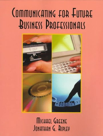 9780131577367: Communicating for Future Business Professionals