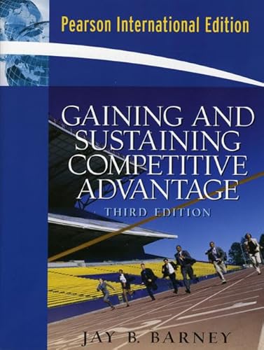 Stock image for Gaining and Sustaining Competitive Advantage : International Edition for sale by Better World Books