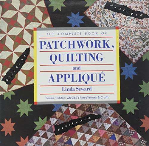 Imagen de archivo de The Complete Book of Patchwork, Quilting, and Applique a la venta por ThriftBooks-Atlanta