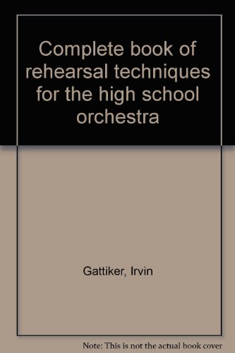 Stock image for Complete Book of Rehearsal Techniques for the High School Orchestra for sale by Better World Books