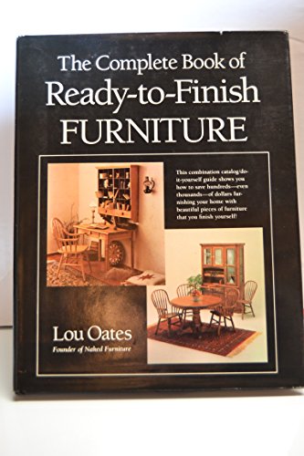 Stock image for Complete Book of Ready-To-Finish Furniture for sale by Wonder Book