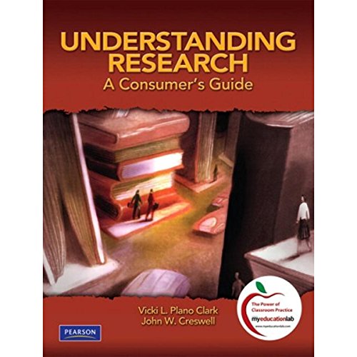 Understanding Research: A Consumer's Guide (9780131583894) by Plano Clark, Vicki L.; Creswell, John W.