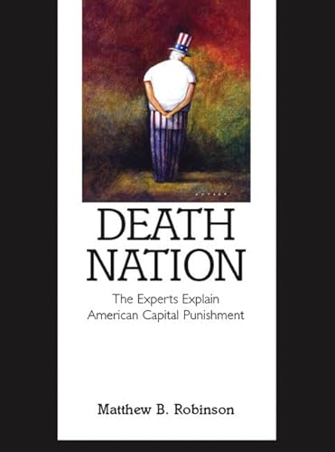 Stock image for Death Nation: The Experts Explain American Capital Punishment for sale by SecondSale