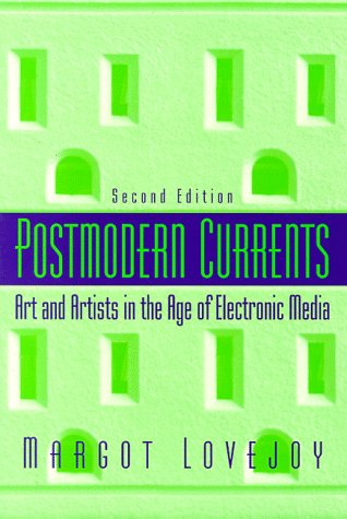 Stock image for Postmodern Currents: Art and Artists in the Age of Electronic Media for sale by A Good Read, LLC