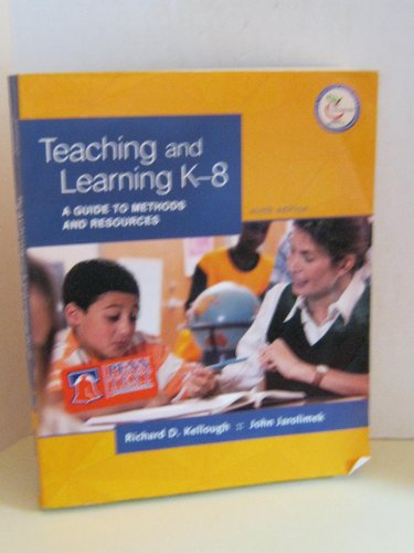 Beispielbild fr Teaching and Learning K-8: a Guide to Methods and Resources zum Verkauf von Better World Books