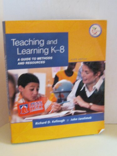 Imagen de archivo de Teaching and Learning K-8: a Guide to Methods and Resources a la venta por Better World Books