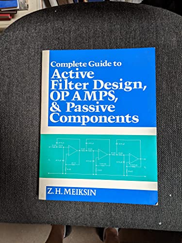 Stock image for Complete Guide to Active Filter Design, Op Amps, and Passive Components for sale by BookDepart