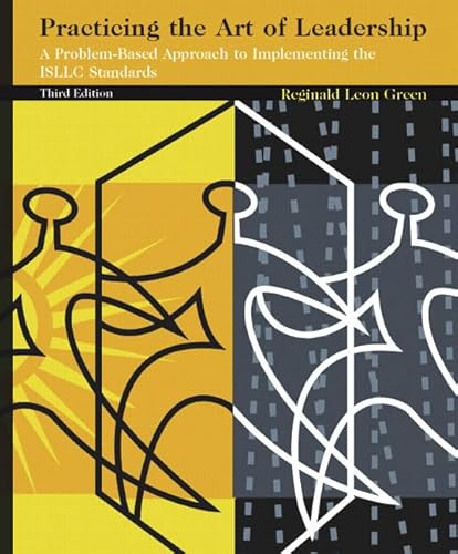 9780131599734: Practicing the Art of Leadership: A Problem-Based Approach to Implementing the ISLLC Standards