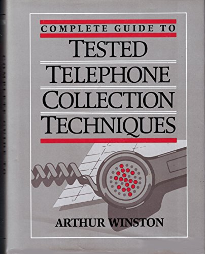 Complete Guide to Tested Telephone Collection Techniques (9780131601857) by Winston, Arthur