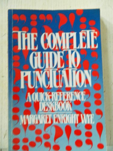 Stock image for The Complete Guide to Punctuation: A Quick-Reference Deskbook for sale by Nealsbooks