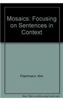 9780131603691: Mosaics: Focusing on Sentences in Context