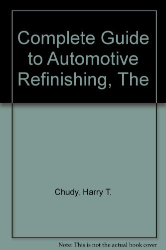 Stock image for The complete guide to automotive refinishing for sale by Wonder Book