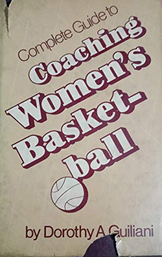 Complete Guide to Coaching Women's Basketball