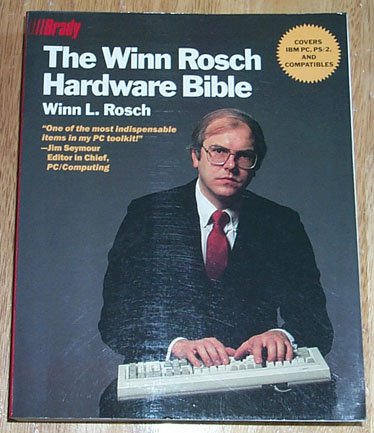 Imagen de archivo de The Winn Rosch Hardware Bible a la venta por Thomas F. Pesce'