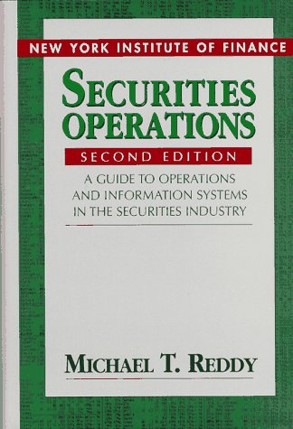 Stock image for Securities Operations: A Guide to Operations and Information Systems in the Securities Industry for sale by SecondSale