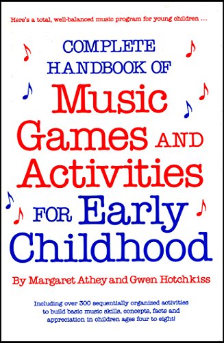 Imagen de archivo de Complete Handbook of Music Games and Activities for Early Childhood a la venta por Better World Books
