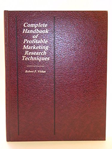 Beispielbild fr Complete Handbook of Profitable Marketing Research Techniques zum Verkauf von A Squared Books (Don Dewhirst)