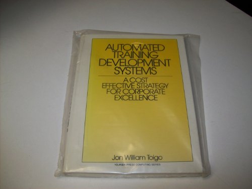 Stock image for Automated Training Development Systems: A Cost Effective Strategy for Corporate Excellence (Yourdon Press Computing Series) for sale by Mispah books