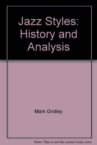 9780131616615: Jazz Styles: History and Analysis [Paperback] by Mark Gridley