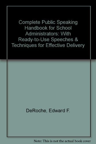 Stock image for Complete Public Speaking Handbook for School Administrators: With Ready-To-Use Speeches & Techniques for Effective Delivery for sale by ThriftBooks-Dallas