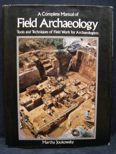 Imagen de archivo de A complete manual of field archaeology: Tools and techniques of field work for archaeologists (A Spectrum book) a la venta por Swan Trading Company