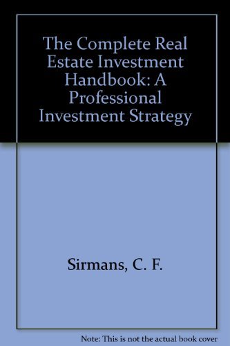Stock image for The Complete Real Estate Investment Handbook: A Professional Investment Strategy for sale by Wonder Book